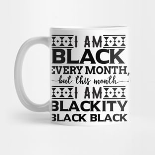 i am black every month Mug